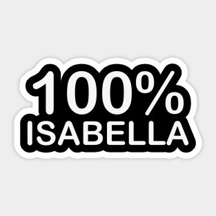 Isabella Name, funny gifts for people who have everything. Sticker